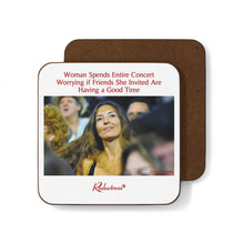"Woman Spends Entire Concert Worrying if Friends She Invited Are Having a Good Time" Hardboard Back Coaster