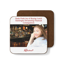 "Study Finds Joy of Buying Lunch Outweighs Devastating Financial Consequences" Hardboard Back Coaster