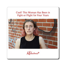 "Cool! This Woman Has Been in Fight or Flight for Four Years" Magnet