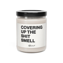 "Covering Up The Shit Smell" 9oz Soy Candle