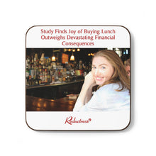 "Study Finds Joy of Buying Lunch Outweighs Devastating Financial Consequences" Hardboard Back Coaster