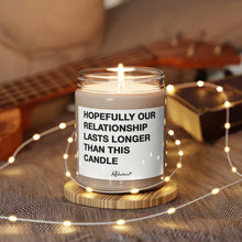 "Hopefully Our Relationship Lasts Longer Than This Candle" 9oz Soy Candle