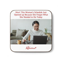 "Nice! This Woman's Schedule Opened up Because She Forgot What She Needed to Do Today" Hardboard Back Coaster