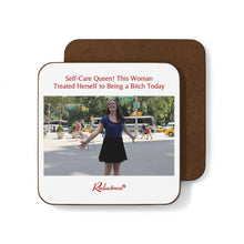 "Self-Care Queen! This Woman Treated Herself to Being a Bitch Today" Hardboard Back Coaster