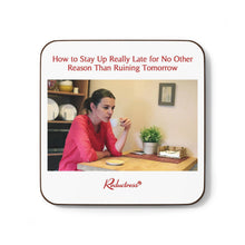 "How to Stay Up Really Late for No Other Reason Than Ruining Tomorrow" Hardboard Back Coaster