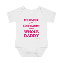 "My Daddy is the Best Daddy in the Whole Daddy" Infant Baby Onesie