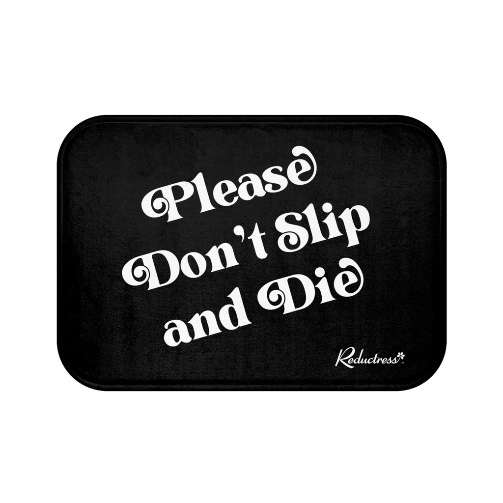 "Please Don't Slip and Die" Bath Mat Shop Reductress