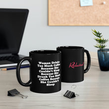 "Woman Drinks Too Much Coffee Because She Couldn’t Sleep Because She Drank Too Much Coffee Because She Couldn’t Sleep" Black Mug