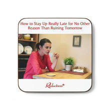 "How to Stay Up Really Late for No Other Reason Than Ruining Tomorrow" Hardboard Back Coaster