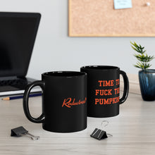 "Time to Fuck the Pumpkins" Mug