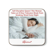 "Self-Discipline Queen! This Woman Takes an 8-Hour Tolerance Break from Smoking Weed Every Night" Hardboard Back Coaster