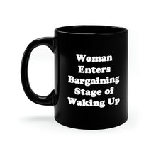 "Woman Enters Bargaining Stage of Waking Up" Black Mug