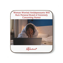"Woman Worried Antidepressants Will Ruin Personal Brand of Extremely Concerning Humor" Hardboard Back Coaster