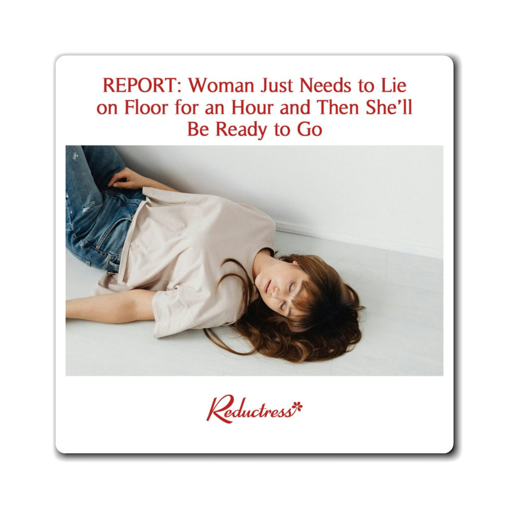 "REPORT: Woman Just Needs to Lie on Floor for an Hour and Then She'll ...
