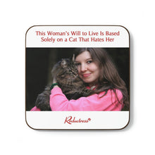 "This Woman's Will to Live Is Based Solely on a Cat That Hates Her" Hardboard Back Coaster