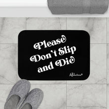 "Please Don't Slip and Die" Bath Mat