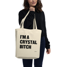"I'm a Crystal Bitch" Eco Tote Bag