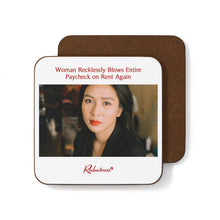 "Woman Recklessly Blows Entire Paycheck on Rent Again" Hardboard Back Coaster