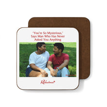 "‘You’re So Mysterious,’ Says Man Who Has Never Asked You Anything" Hardboard Back Coaster