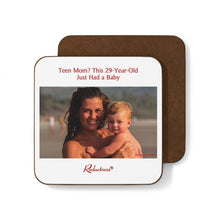 "Teen Mom? This 29-Year-Old Had a Baby" Hardboard Back Coaster