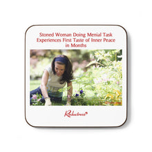 "Stoned Woman Doing Menial Task Experiences First Taste of Inner Peace in Months" Hardboard Back Coaster