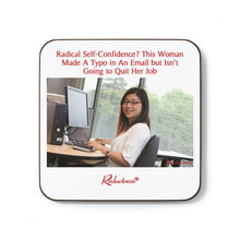 "Radical Self-Confidence? This Woman Made A Typo in An Email but Isn’t Going to Quit Her Job" Hardboard Back Coaster