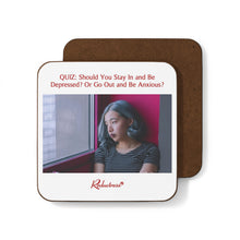 "QUIZ: Should You Stay In and Be Depressed? Or Go Out and Be Anxious?" Hardboard Back Coaster