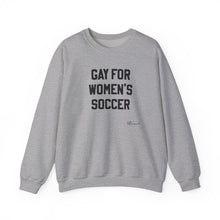 "Gay for Women's Soccer" Crewneck Sweatshirt