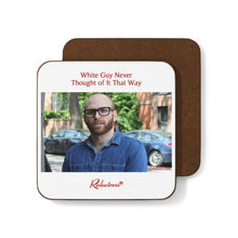 "White Guy Never Thought of It That Way" Hardboard Back Coaster