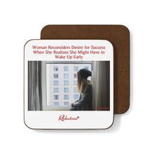 "Woman Reconsiders Desire for Success When She Realizes She Might Have to Wake Up Early" Hardboard Back Coaster