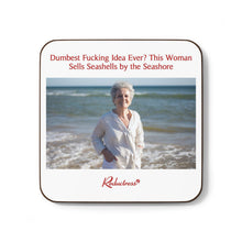 "Dumbest Fucking Idea Ever? This Woman Sells Seashells by the Seashore" Hardboard Back Coaster