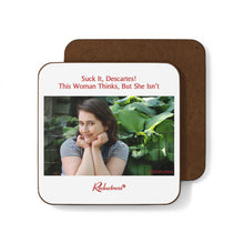 "Suck It, Descartes! This Woman Thinks, But She Isn't" Hardboard Back Coaster