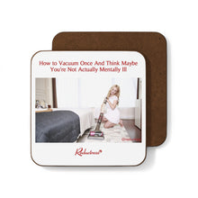 "How to Vacuum Once and Think Maybe You're Not Actually Mentally Ill" Hardboard Back Coaster