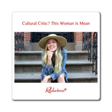 "Cultural Critic? This Woman Is Mean" Magnet