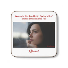 "Woman's 'It's Too Hot to Go for a Run' Excuse Stretches Into Fall" Hardboard Back Coaster