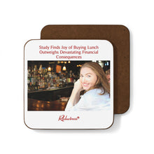 "Study Finds Joy of Buying Lunch Outweighs Devastating Financial Consequences" Hardboard Back Coaster