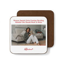 "Woman Spends Entire Evening Deciding Whether She Should Work or Relax" Hardboard Back Coaster