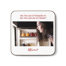 "Are You out of Groceries or Are You Just out of Cheese?" Hardboard Back Coaster