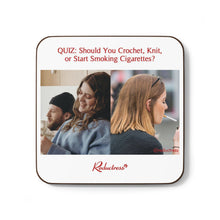 "QUIZ: Should You Crochet, Knit, or Start Smoking Cigarettes?" Hardboard Back Coaster