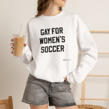 "Gay for Women's Soccer" Crewneck Sweatshirt