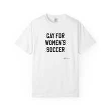 "Gay for Women's Soccer" Unisex Tee
