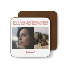 "How to Manage Your Depression by Buying a Giant Wicker Basket from Target" Hardboard Back Coaster