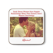 "Study Shows Women Have Happier Relationships When Their Partners Aren’t Massive Douchebags" Hardboard Back Coaster