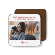 "QUIZ: Should You Crochet, Knit, or Start Smoking Cigarettes?" Hardboard Back Coaster