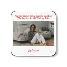 "Woman Spends Entire Evening Deciding Whether She Should Work or Relax" Hardboard Back Coaster