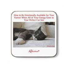 "How to Be Emotionally Available for Your Partner When All of Your Energy Goes to Your Perfect Cat Son" Hardboard Back Coaster