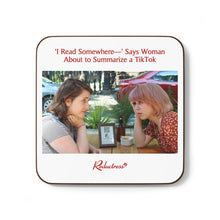 "‘I Read Somewhere—’ Says Woman About to Summarize a TikTok" Hardboard Back Coaster