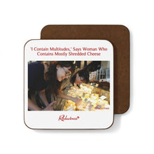 "‘I Contain Multitudes,’ Says Woman Who Contains Mostly Shredded Cheese" Hardboard Back Coaster