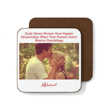 "Study Shows Women Have Happier Relationships When Their Partners Aren’t Massive Douchebags" Hardboard Back Coaster