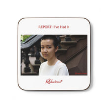 "REPORT: I've Had It" Hardboard Back Coaster